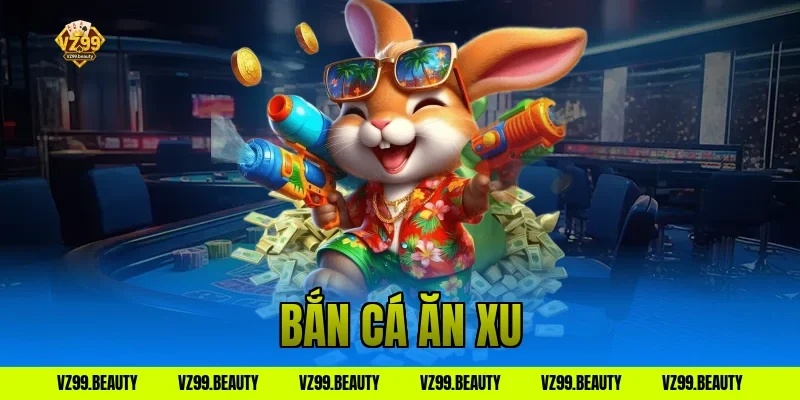 bắn cá ăn xu