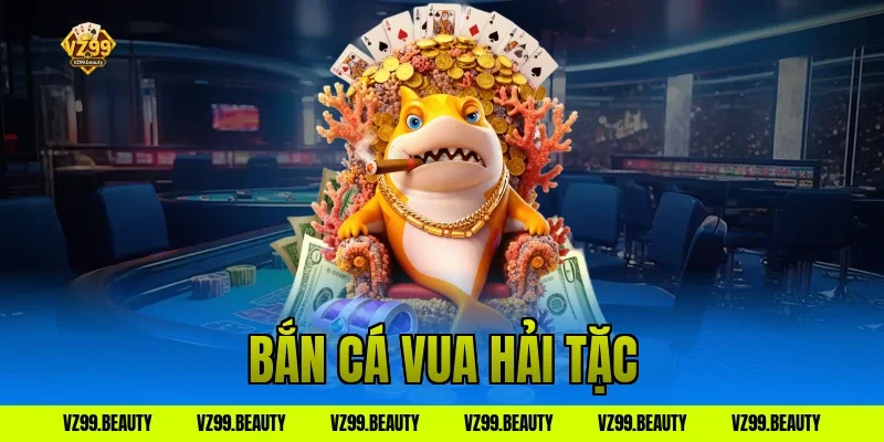 bắn cá vua hải tặc