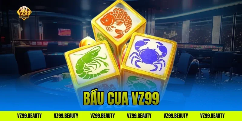 bầu cua vz99