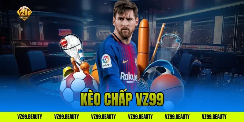 kèo chấp vz99
