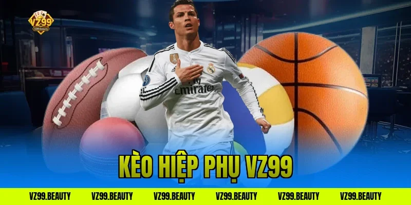 kèo hiệp phụ vz99
