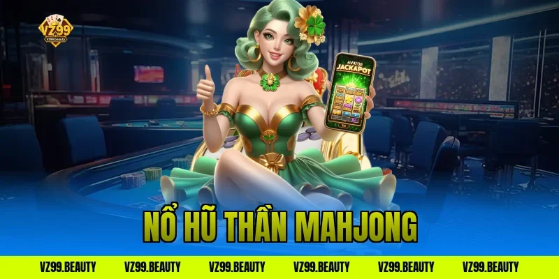 nổ hũ thần mahjong