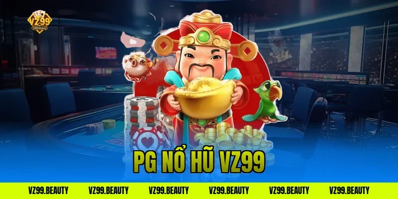pg nổ hũ vz99